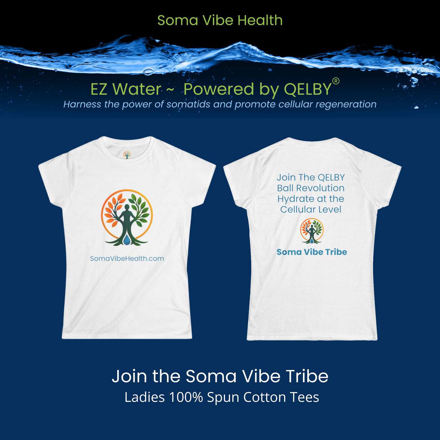 Soma Vibe Tribe T-Shirt ~ Hydrate at the Cellular Level with QELBY Balls